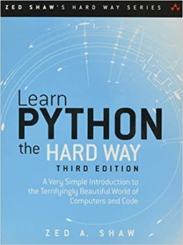 Learn Python the Hard Way: A Very Simple Introduction to the Terrifyingly Beautiful World of Computers and Code Book by Zed Shaw