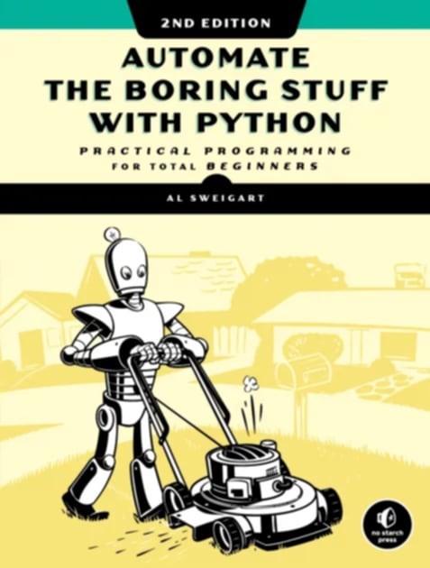 Al Sweigart Automate the Boring Stuff with Python: Practical Programming for Total Beginners