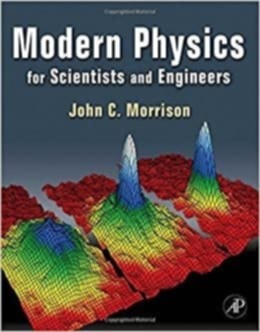 Modern Physics: For Scientists and Engineers Book by John Morrison